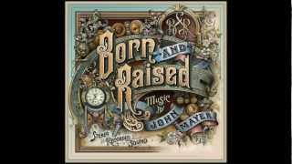 John Mayer - Born And Raised (Reprise) w/ Lyrics