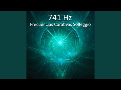741 Hz Limpiar tu Cuerpo de Energías Negativas