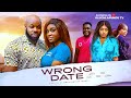 WRONG DATE LATEST NOLLYWOOD MOVIE 2026