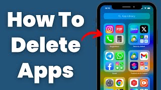 How To Delete Apps On iPhone - Full Guide (2023)