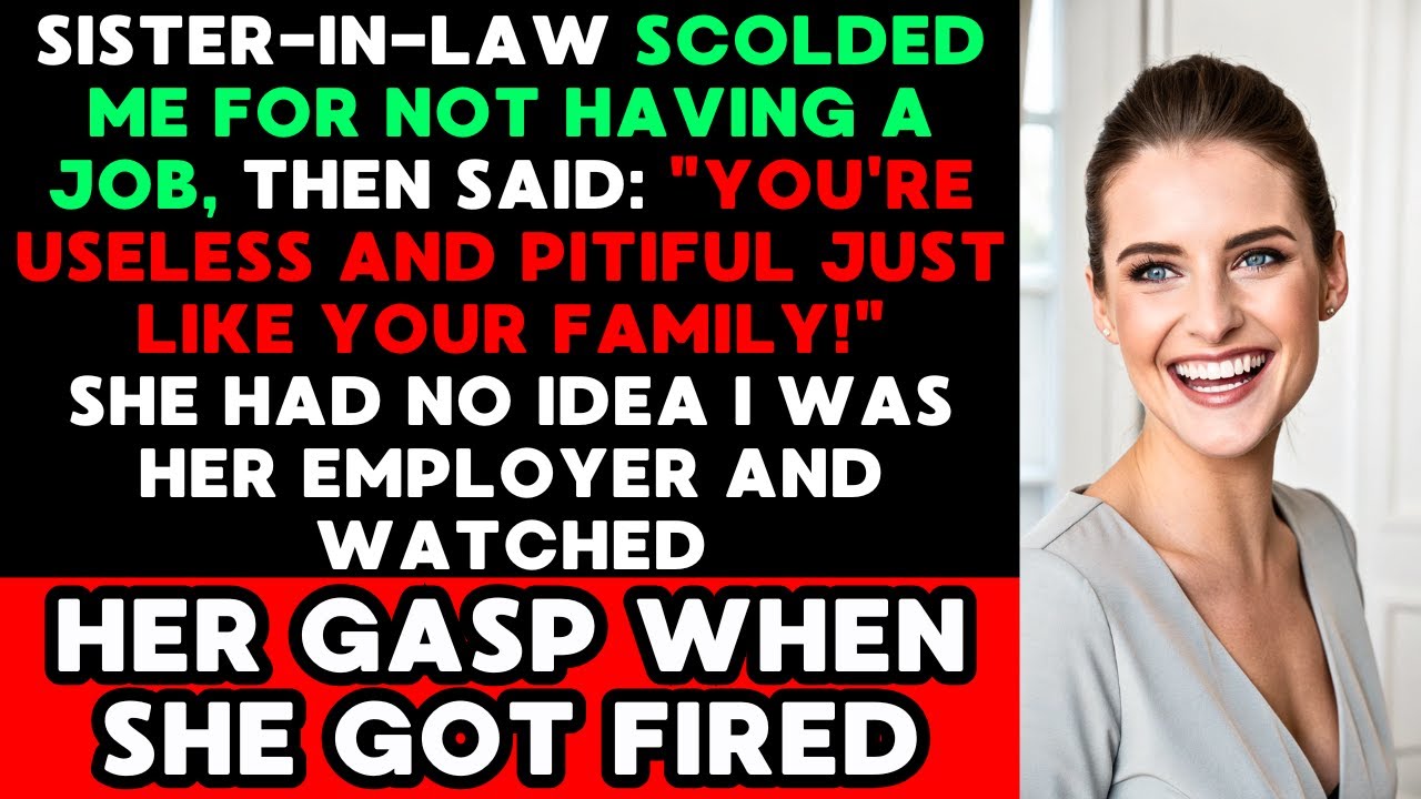 Sister-in-Law Called Me Useless For Being Jobless, Not Knowing I Was Actually Her Boss