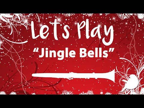 Let's Play "Jingle Bells" - Clarinet