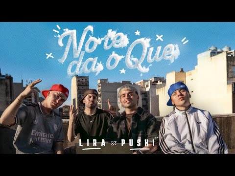 Lira Música, Pushi - No Te Da O Que (Video Oficial)