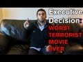 Executive Decision: Worst Terrorist Movie Ever