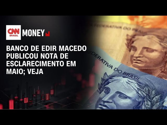 Banco de Edir Macedo publicou nota de esclarecimento em maio; veja | MORNING CALL