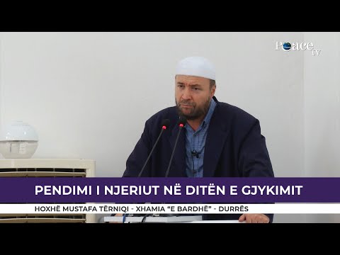 HUTBE | Pendimi i njeriut në Ditën e Gjykimit - Mustafa Tërniqi