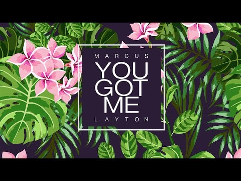MARCUS LAYTON - You Got Me - official lyric video