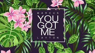 MARCUS LAYTON - You Got Me - official lyric video