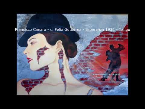 Tango DJ TheMan - Francisco Canaro - c. Félix Gutiérrez - Esperanza 1932 - Tango