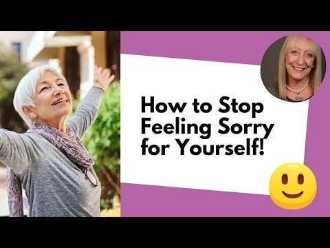 How to Stop Feeling Sorry for Yourself - Especially as an Older Adult