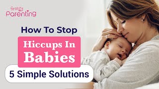 How to Stop Hiccups in Babies : 5 Simple Solutions
