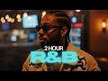 2 Hour Low Key R B Mix Brent Faiyaz More