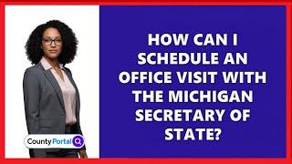 How Can I Schedule an Office Visit with the Michigan Secretary of State
