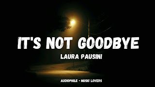It&#39;s Not Goodbye - Laura Pausini (with lyrics)