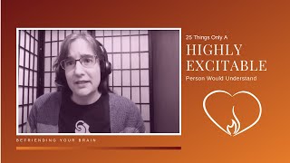 Things Only a Highly Excitable Person Would Understand