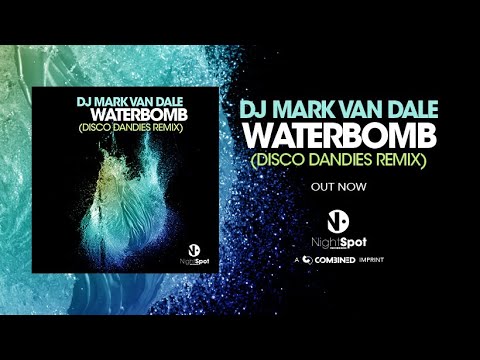 DJ MARK VAN DALE- WATERBOMB (DISCO DANDIES REWORK) (EXTENDED)
