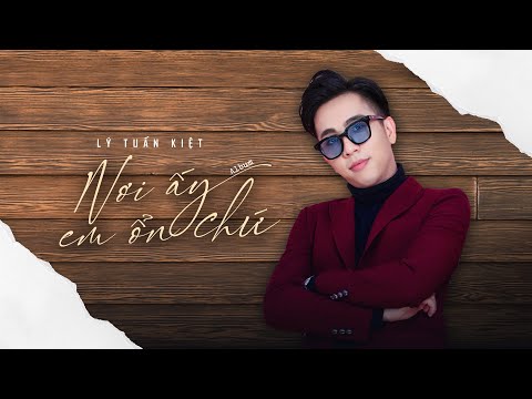 Nơi ấy em ổn chứ - Lý Tuấn Kiệt