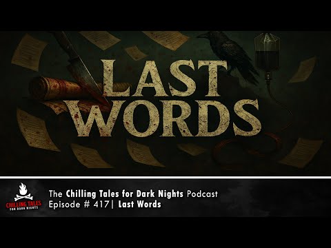 "Last Words" Ep 417 💀 Chilling Tales for Dark Nights Podcast (Horror Fiction)