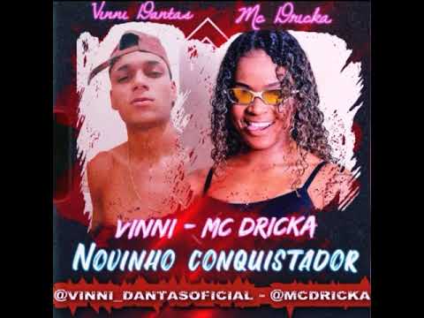 VINNI DANTAS E MC DRICKA - NOVINHO CONQUISTADOR - PISEIRO