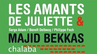 Serge Adam, Majid Bekkas, Benoît Delbecq, Philippe Foch - Les Amants de Juliette - Chalaba