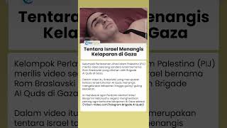 Mengenaskan! Tentara Israel Menangis Kelaparan di Gaza, Desak Netanyahu Setop Perang & Bawakan Makan
