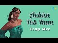 Achha Toh Hum Trap Mix Farooq Got Audio Lata Mangeshkar Kishore Kumar Bollywood Trap Mix