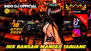 Download lagu DJ MINANG DEK BANSAIK MANGKO TABUANG VIRAL ON TIKTOK !! DJ AYYA OLIVIA 10 APRIL 2026 PEKANBARU mp3