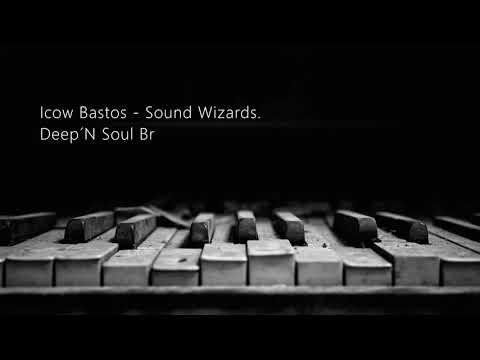 Deep´N Soul BR  - Sound Wizards (Icow B. Original Mix)