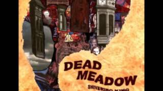 Dead Meadow - Shivering King And Others (2003 - Full LP)