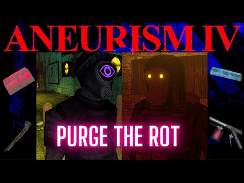 ANEURISM IV Guide: The Liquidator and Sanitar