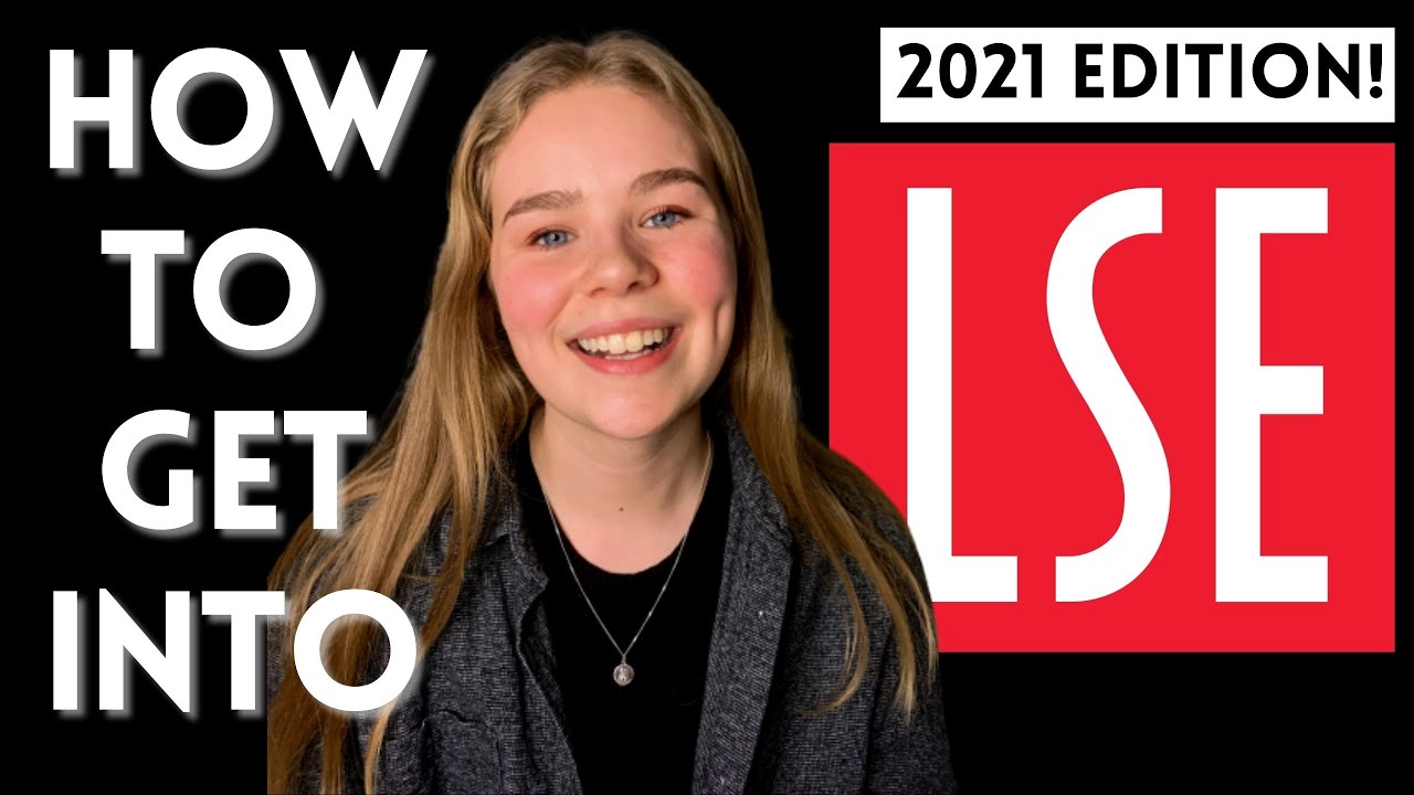 HOW TO GET INTO LSE!! GRADE REQUIREMENTS, PERSONAL STATEMENT ADVICE & MORE | 2021 UPDATE