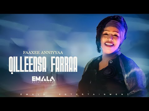 Faaxee Anniyyaa - Qilleensa Farraa - New Oromo Music 2020 (Official Video)