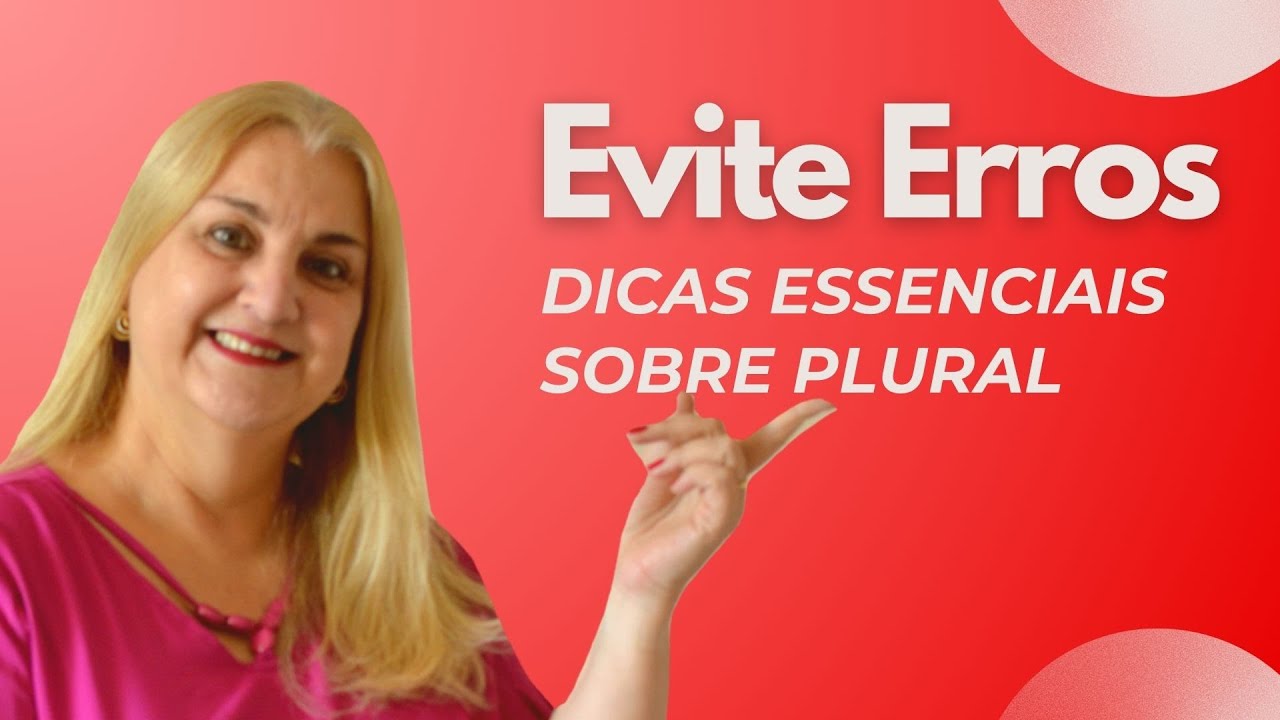 Evite erros: Dicas essenciais sobre plural.
