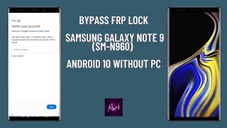 Bypass FRP Lock SAMSUNG Galaxy Note 9 (SM-N960) Android 10 WITHOUT PC - NEW 2021