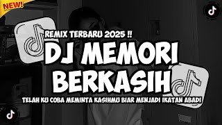 Download lagu DJ MEMORI BERKASIH || TELAH KU COBA MEMINTA KASIHMU BIAR MENJADI IKATAN ABADI (REMIX TERBARU 2025) mp3