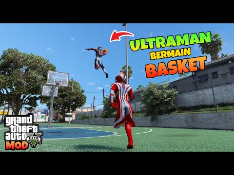 ULTRAMAN MEBIUS TARO DAN X BERMAIN BASKET - GTA 5 MOD ULTRAMAN