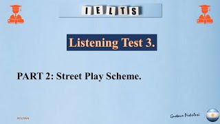 Listening 3. Part 2: Street Play Scheme.