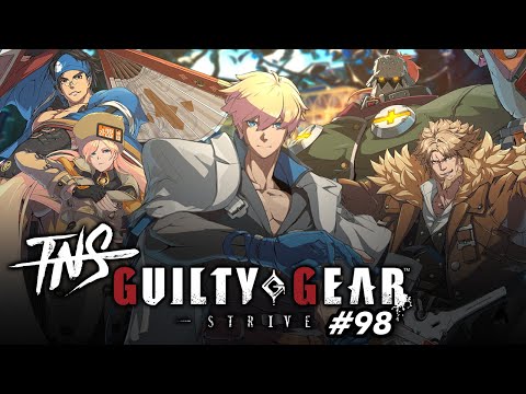 TNS Strive Tourney #98 (Ky, Millia, Chipp, Potemkin, Sol) Pools Top 8 Guilty Gear