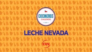 Cocineros Chilenos | Leche nevada con Carola Correa