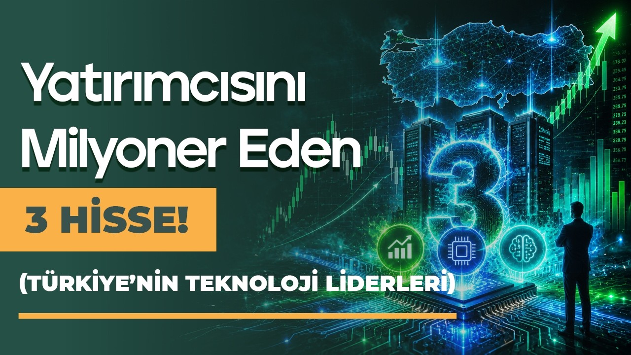 Yatırımcısını Milyoner Eden 3 Hisse! (Türkiye’nin Teknoloji Liderleri)