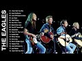 The Eagles Greatest Hits Full Album Best Songs Of The Eagles 2022