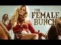 Badass Women Wild Ride Deadly Consequences The Female Bunch Full Action Movie