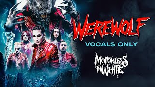 Download lagu Motionless In White - Werewolf (Vocals Only) mp3
