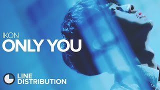 IKON - Only You (Line Distribution)