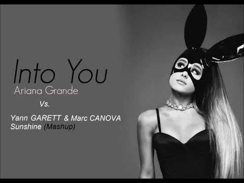 Ariana Grande - Into You VS. Yann GARETT & Marc CANOVA - Sunshine (Mashup) HQ