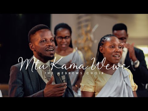 MTU KAMA WEWE (Official) - The Hebrews Choir #THC