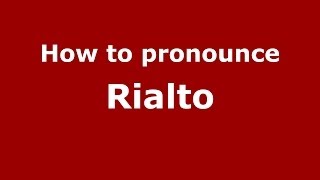 How to pronounce Rialto