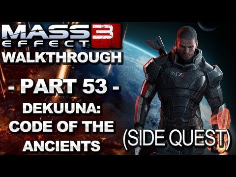 Mass Effect 3 - Dekuuna: Code of the Ancients - Walkthrough (Part 53)