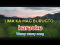 LIMA NGA MAG BURUGTO Karaoke Waraysong