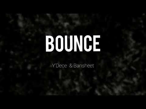 BOUNCE (FREESTYLE) - Milton YDC x Bansheet